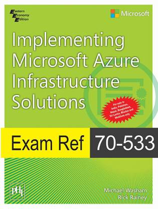 Exam Ref 70-533: Implementing Microsoft Azure Infrastructure Solutions