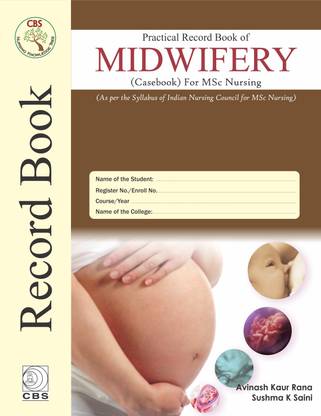 Practical Record Book for Midwifery (Casebook) for MSc Nursing