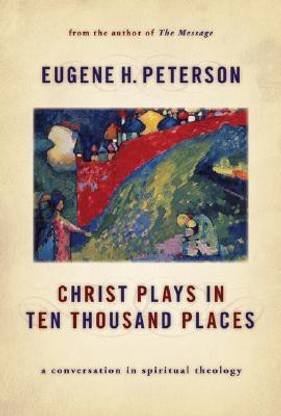 Christ Plays in Ten Thousand Places