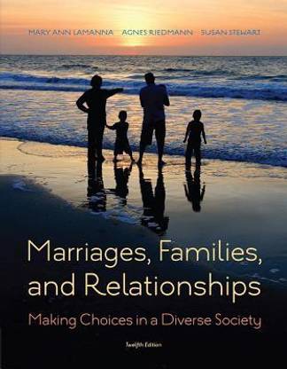 Marriages, Families, and Relationships: Making Choices in a Diverse Society