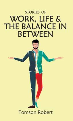 Stories Of Work, Life & The Balance In Between