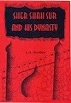 SHER SHAH SURI AND HIS DYNASTY