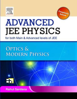 Advanced JEE Physics - Optics & Modern Physics 1st Edition