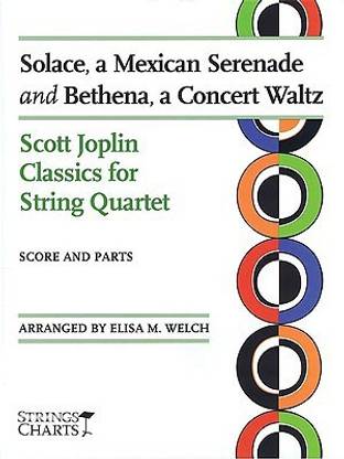 Solace, a Mexican Serenade and Bethena, a Concert Waltz: Scott Joplin Classics for String Quartet Sheet Music (String Letter Publishing) (Strings)