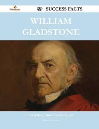 William Gladstone 89 Success Facts - Everything You Need to Know about William Gladstone
