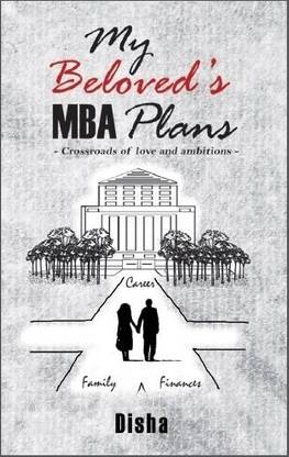 My Beloved's MBA Plans  - Crossroads of Love and Ambitions