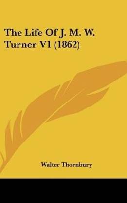 The Life of J. M. W. Turner V1 (1862)