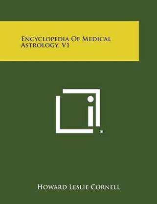 Encyclopedia of Medical Astrology, V1