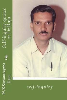 Self-Inquiry Quotes of Dr.Raju