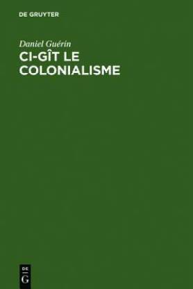 CI-Git Le Colonialisme: Buy CI-Git Le Colonialisme by Gu Rin Daniel at Low  Price in India | Flipkart.com
