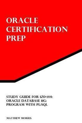 Study Guide for 1Z0-144  - Oracle Database 11G, Program With PL/SQL
