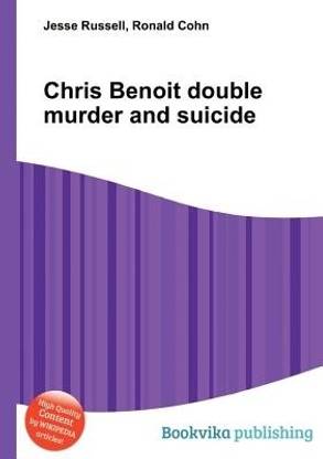 Chris Benoit Double Murder and Suicide