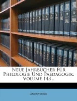Neue Jahrbucher Fur Philologie Und Paedagogik, Volume 143...