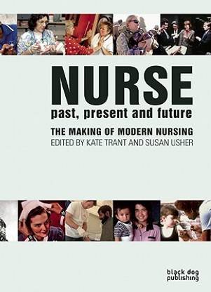 Nurse Past, Present and Future: the Making of the Modern Nursing