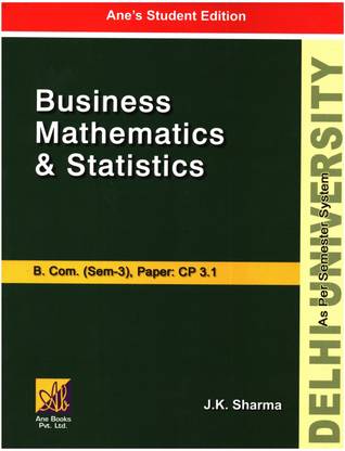 DU B.COM (SEM-3): Business Mathematics and Statistics