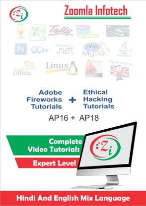 Zoomla Infotech Excellent Adobe Fireworks Tutorials for Designers & ETHICAL HACKING - Details, Tools, Tips and Tricks Learning DVD/CD in Hindi