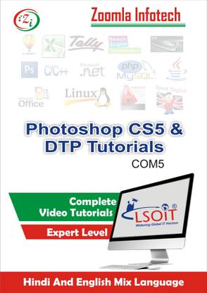 Lsoit DTP ( Photoshop 7, Corel Draw X3, PageMaker) + Photoshop CS5 Video Tutorials in hindi , Total 297 Lectures and Total Duration 18 Hours