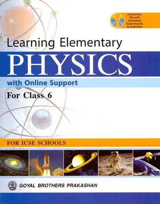 Learning Elementary Physics ICSE Class - 6