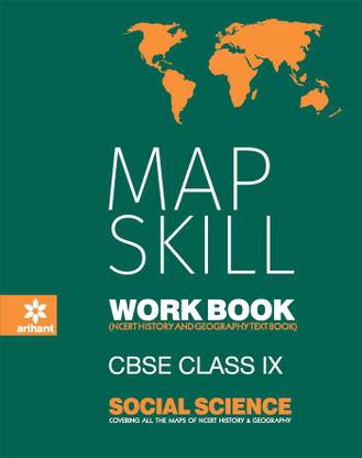 Map Skill Work Book Social Science for Class 9  - Map Skill Work Book - NCERT History and Geography Text Book First Edition