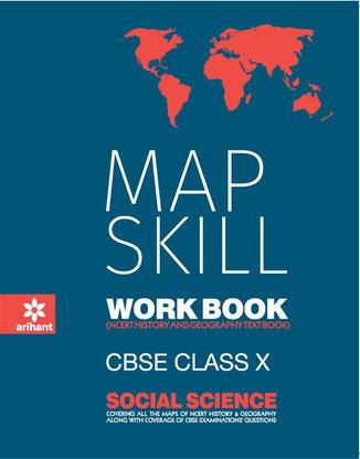 Map Skill Work Book Social Science for Class 10  - Map Skill Work Book - NCERT History and Geography Text Book First Edition