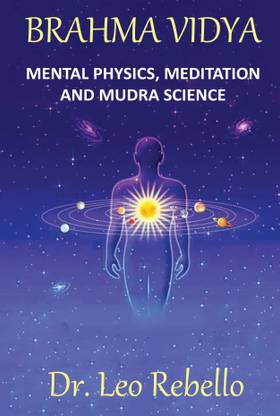 Brahma Vidya - Mental Physics, Meditation and Mudra Science