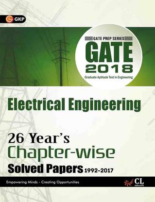 GATE ELECTRICAL ENGINEERING (26 YEAR's CHAPTER-WISE SOLVED PAPER) 2018 2018 Edition