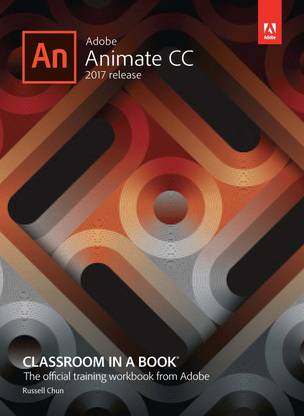 Adobe Animate CC  - Classroom in a Book - The Official Training Workbook from Adobe - 2017 Release First Edition
