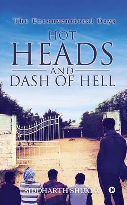 Hot Heads and Dash of Hell - The Unconventional Days