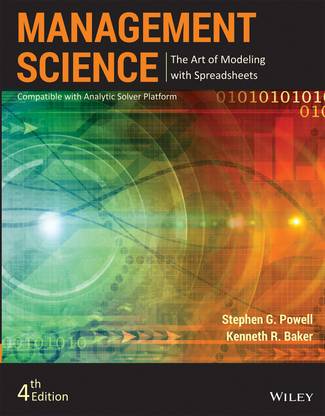 Management Science - The Art of Modeling with Spreadsheets Fourth Edition