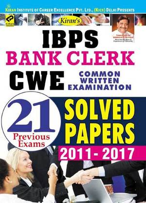 Kiran’s IBPS Bank Clerk CWE 2017 Common Written Examination 21 Previous Exams Solved Papers 2011-2017 (English)