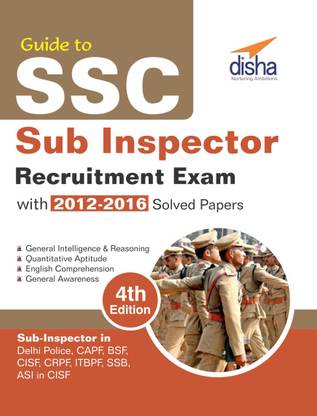 Guide to Ssc Sub-Inspector Recruitment Exam with 2012-16 Solved Papers