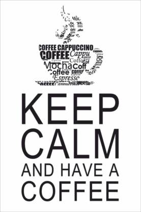 [MY HOME]Keep Calm And Have A Coffee White Poster(POSTER SIZE 30cm X 45cm) Paper Print