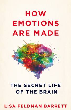 How Emotions Are Made  - The Secret Life of the Brain