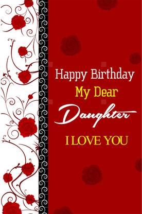 Happy Birthday My Dear Daughter I Love You Poster Paper Print