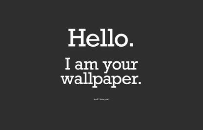 Hello I am your wallpaper and I am love you Paper Print