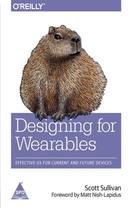 Designing for Wearables: Effective UX for Current and Future Devices (B/W Print)