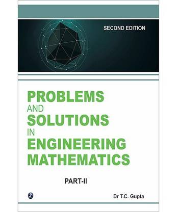 Problems and Solutions in Engineering Mathematics (Part - 2) 1st  Edition