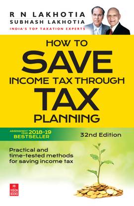 How To Save Income Tax Through Tax Planning: 2018-19