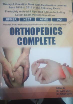 ORTHOPEDICS COMPLETE : UPDATED FROM " MAHESWARI AND WHEELESS TEXTBOOK OF ORTHOPEDICS"