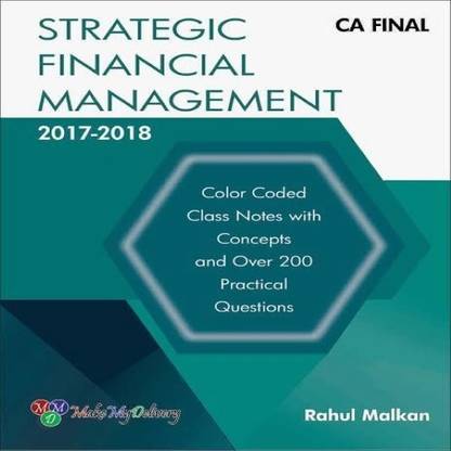 MakeMyDelivery CA Final Strategic Financial Management with Answer Modules By Rahul Malkan Applicable for November 2017 Exam  - Color Coded Class Notes with Concepts and Over 200 Practical Questions