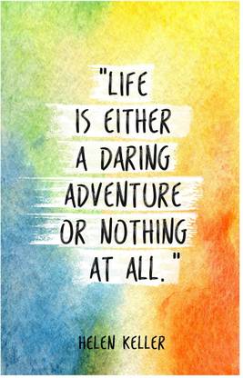 Life Is Either A Daring Adventure Or Nothing At All Quote Poster (18 inch x 12 inch) Paper Print
