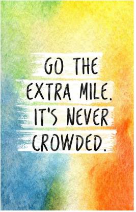 Go The Extra Mile, It Is Never Crowded - Motivational Quote Poster (18 inch x 12 inch) Paper Print