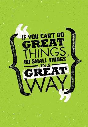 If You Can Do Great Things Quotes Poster (12 X 18 Inch) Paper Print