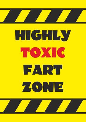Highly Toxic Fart Zone Humor Poster (12 x 18 Inch) Paper Print