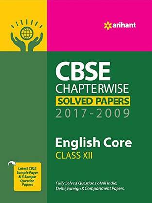 CBSE Chapterwise Solved Papers English Core for Class 12 2017-2009