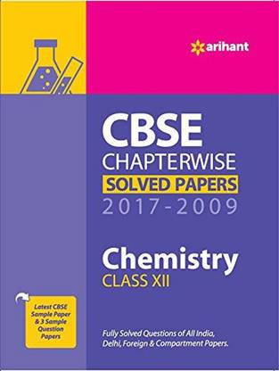 CBSE Chemistry Chapterwise Solved Papers Class 12th 2017-2009