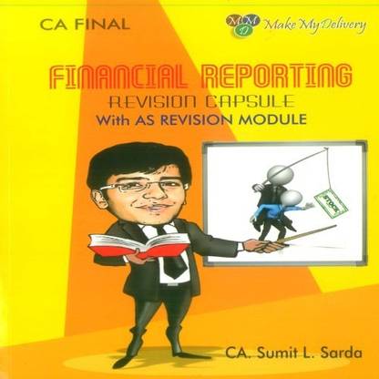 MakeMyDelivery CA Final Financial Reporting-Revision Capsule with AS Revision Module By CA Sumit L. Sarda  - Revision Capsule Revision