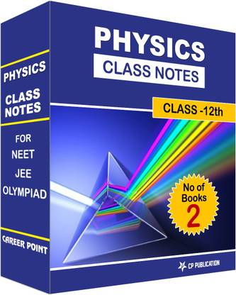 Class Notes 12th Physics (Set Of 2 Volumes) For NEET/JEE/Olympiad By Career Point Kota