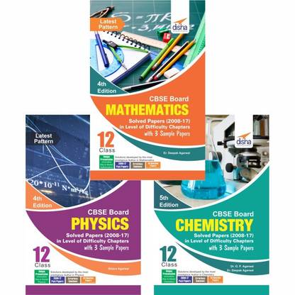CBSE Board Class 12 Physics, Chemistry, Mathematics Solved Papers (2008 - 17) in Level of Difficulty Chapters with 3 Sample Papers 4th Edition