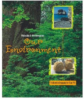 Our Environment - Geography For Class 7